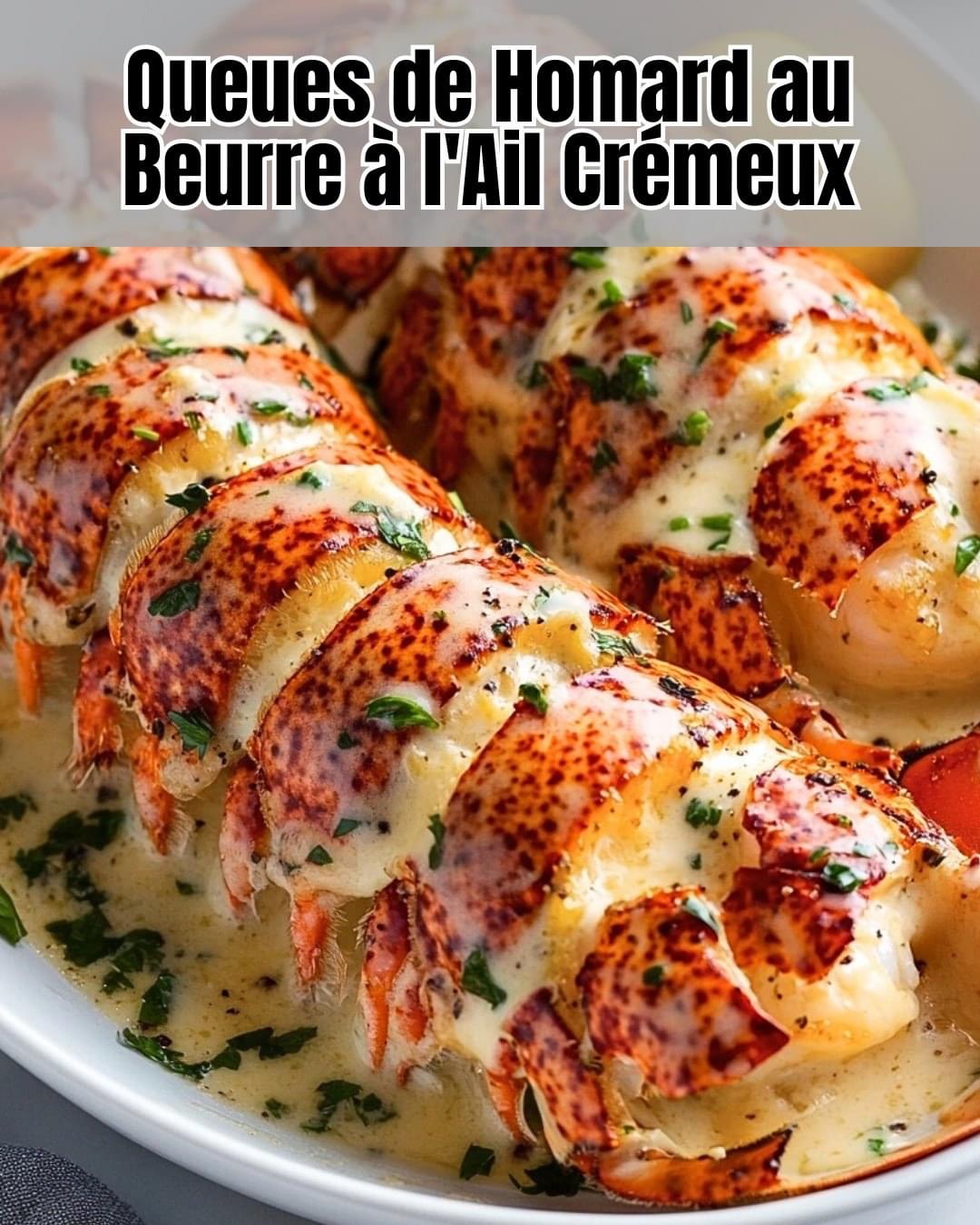 Queues de Homard au Beurre à l’Ail Crémeux
