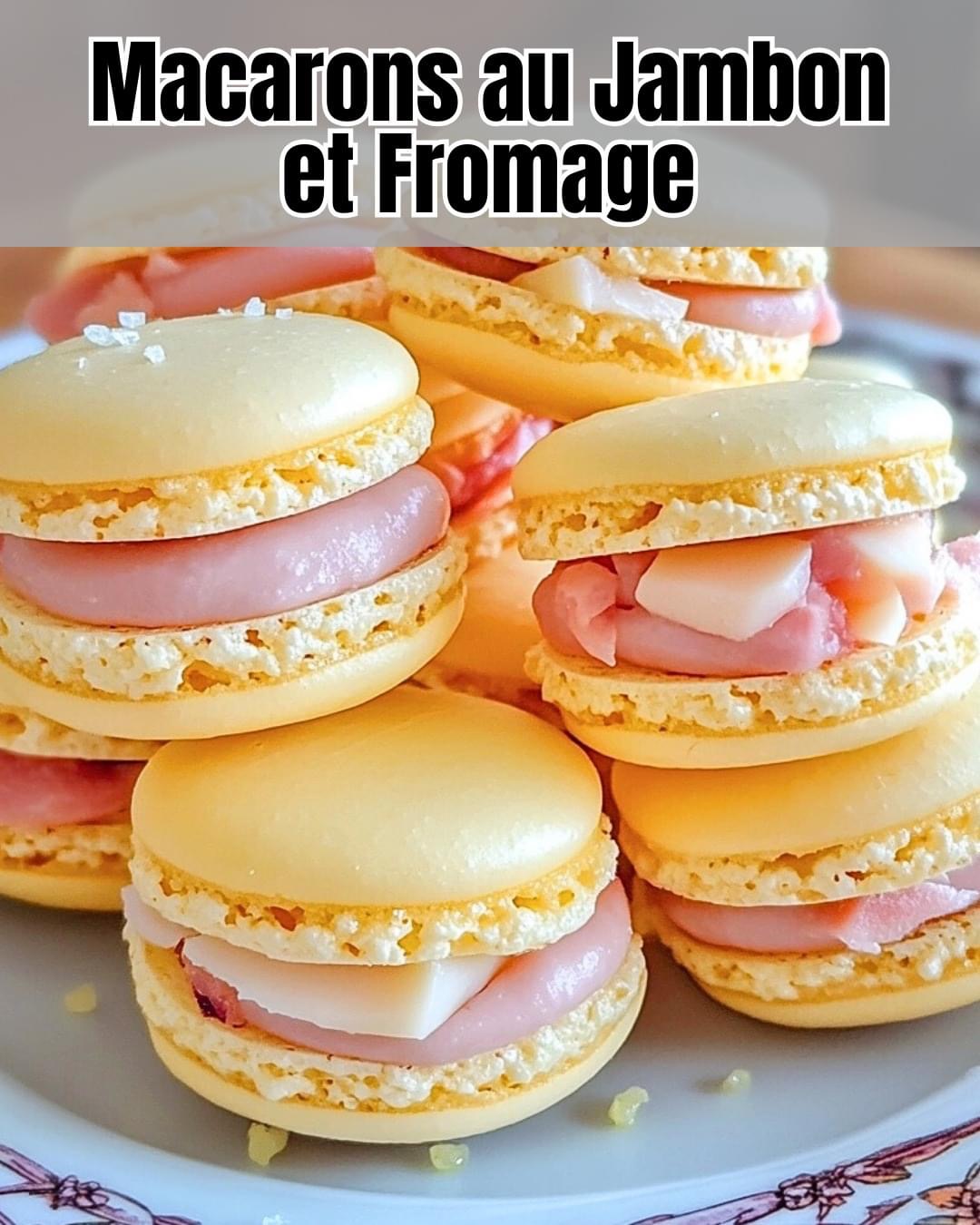 Macarons Salés au Jambon et Fromage