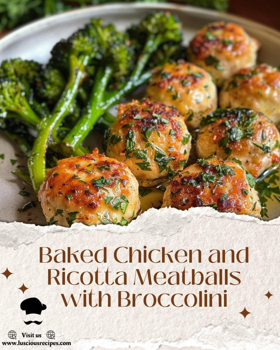 Baked Chicken and Ricotta Meatballs with Broccolini